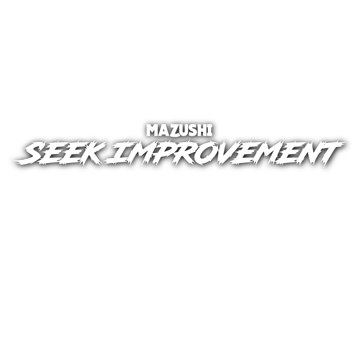 Mazushi Seek Improvement Sticker - Mazushi